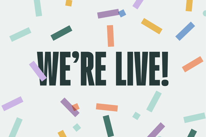 An animated illustration with the words “We’re Live!” with confetti falling down. Once the confetti is gone, the words change to “What Next?”